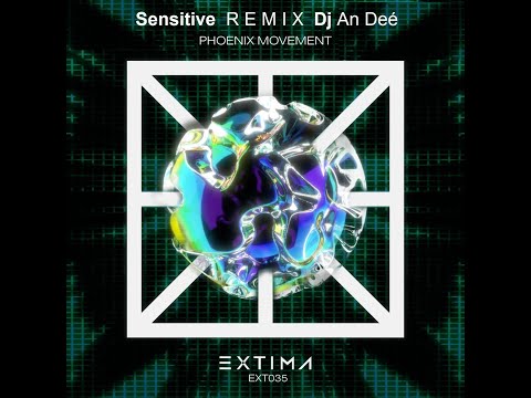 Phoenix Movement - Sensitive (Remix An Deé)