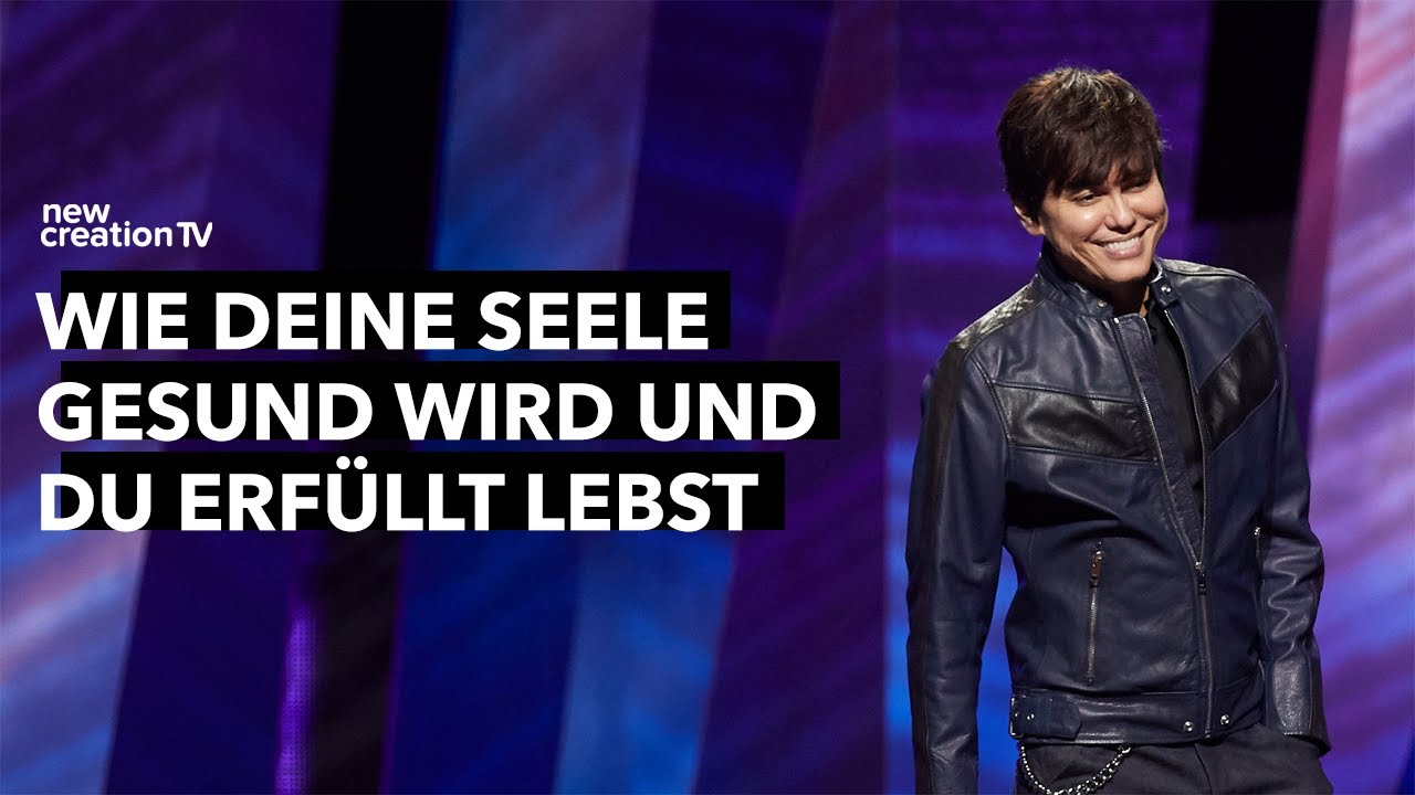 Wie deine Seele gesund wird und du erfüllt lebst – Joseph Prince I New Creation TV Deutsch