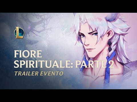Fiore spirituale 2020: parte 2 | Trailer ufficiale evento - League of Legends