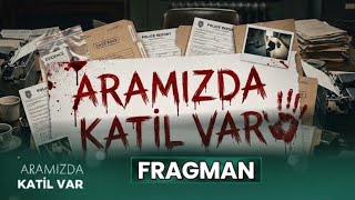 Aramızda Katil Var (Dijital Dizi) - Fragman