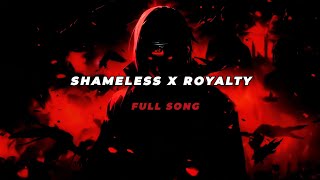 Download lagu Shameless x Royalty | Full Mashup ||MUSIC mp3