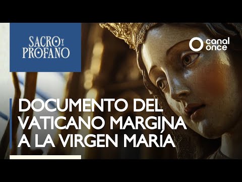 Sacred and Profane - Vatican document marginalizes the Virgin Mary (03/12/2025)
