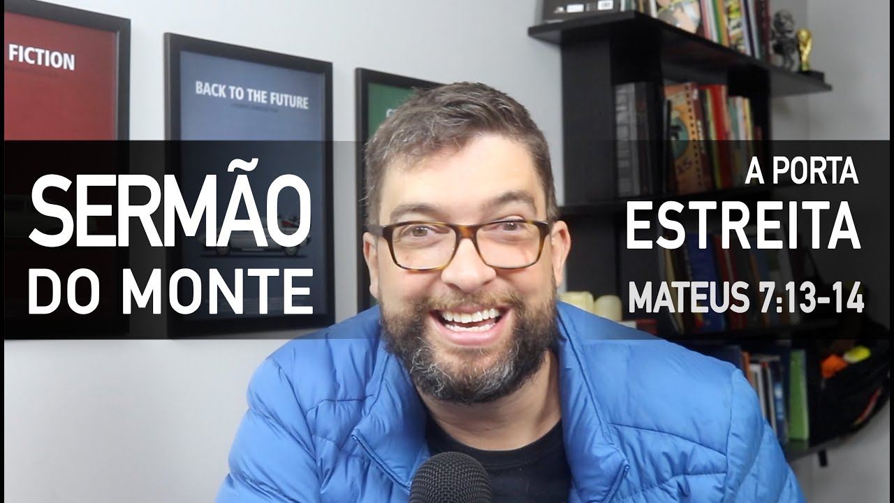Jesus fala da porta ESTREITA (Mateus 7:13,14) - Sermão do Monte com Marcos Botelho