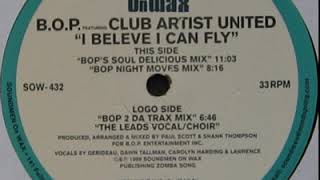 B.O.P. Featuring Club Artists United ‎– I Believe I Can Fly (BOP 2 Da Trax Mix)