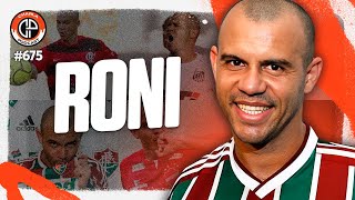 CHARLA #675 - Roni [Ex-jogador]