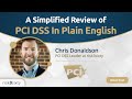 PCI DSS: A SIMPLIFIED REVIEW OF PCI DSS IN PLAIN ENGLISH (FULL FRAMEWO ..