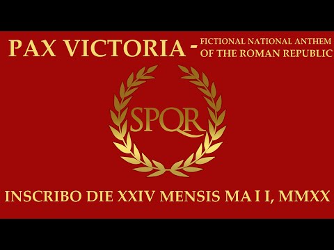 Pax Victoria - Fictional National Anthem Of The Roman Republic (510 BC - 27 BC)