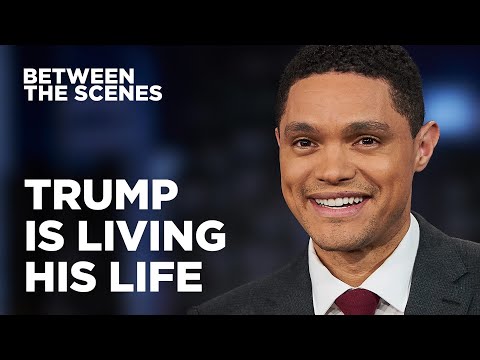 Like it or Not, Trump Is Living His Life - Between the Scenes | The Daily Show