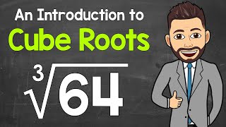 What are Cube Roots? | An Introduction to Cube Roots | Math with Mr. J