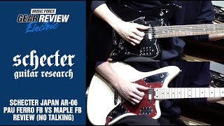 Video thumbnail for Schecter Japan AR-06 Pau Ferro FB VS Maple FB Review (No Talking) by Music Force Official