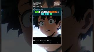 DEKU'S LIFE AFTER BECOMING A PRO HERO 💚 #MyHeroAcademia #BokuNoHeroAcademia #edit