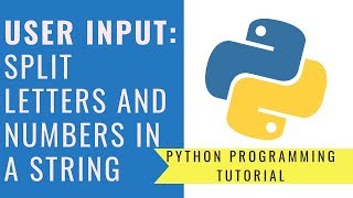 Python Programming - Split Letters and Numbers in a String | User Input - Updated 2021