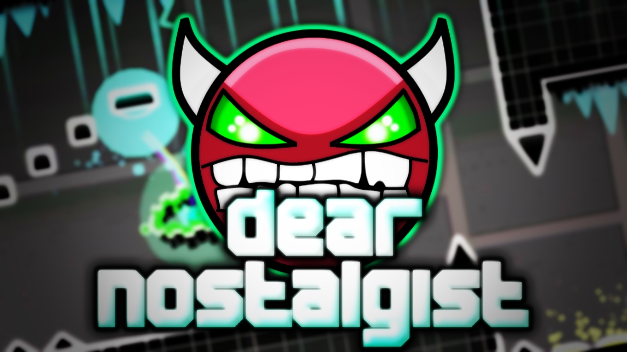 Dear nostalgists. Geometry dash изи демон did nostalgist. Деар ностальгист. Изи демон dear nostalgists. Дир настальгист.