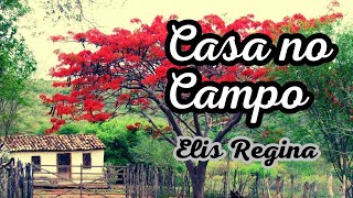 Casa no Campo - Elis Regina