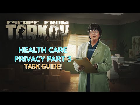 How To Complete Healthcare Privacy Part 3 in Escape From Tarkov!