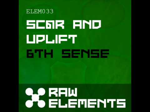 Sc@r & Uplift - 6th Sense : Raw Elements 33. Due 16th March