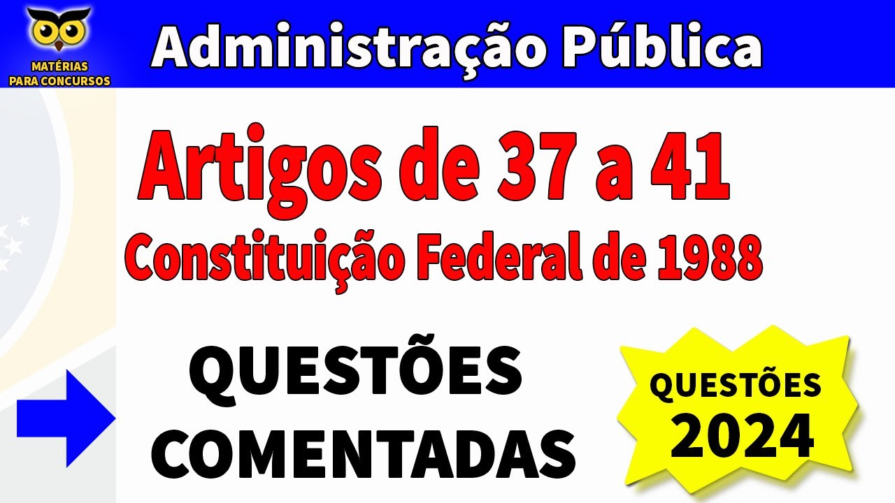 Administração Pública artigos de 37 a 41 Questões comentadas