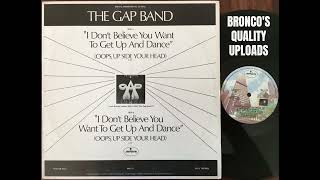 THE GAP BAND * I DON'T BELIEVE YOU WANT TO GET UP AND DANCE, OOPS, UP SIDE YOUR HEAD