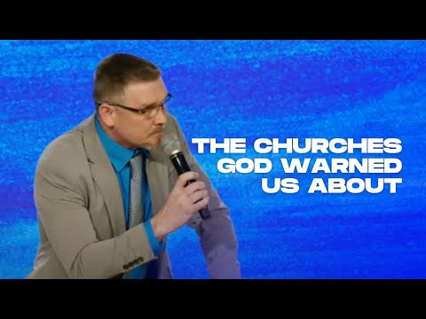 THE CHURCHES GOD WARNED US ABOUT