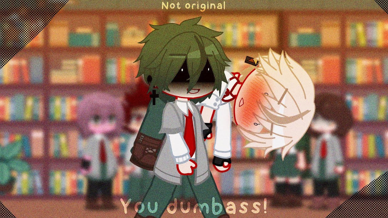 “ YOU DUMBASS! ” // If kacchan broke deku’s all might figurine //