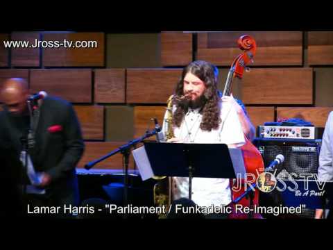 James Ross @ Lamar Harris - "Atomic Dog" - (Parliament Re-Imagined) - www.Jross-tv.com