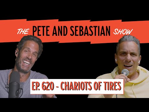 "Chariots of Tires" | EP 620: The Pete and Sebastian Show | "Full Episode"