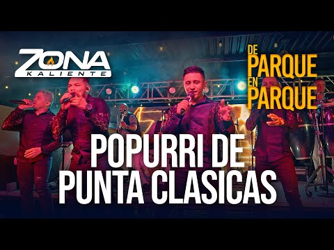 Zona Kaliente - Popurrí de Punta Clásicas: De Parque En Parque