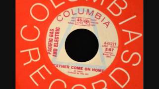 Pacific Gas & Electric - Father Come On Home (1970)
