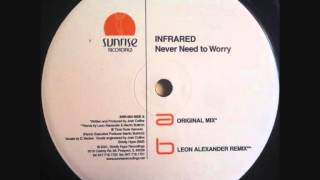 Infrared - Never Need To Worry (Leon Alexander Mix)