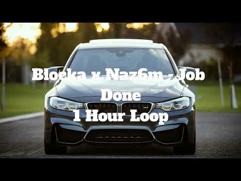 Blocka x Naz6m - Job Done - 1 Hour Loop
