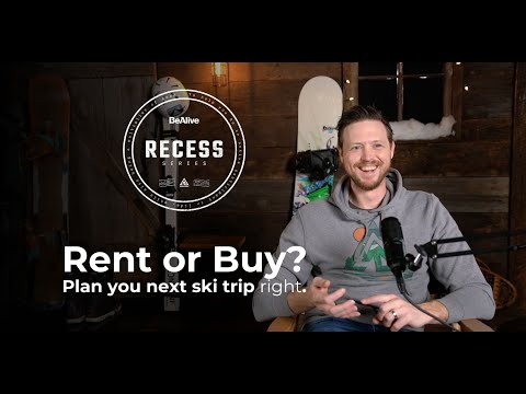 Rent vs Buy Ski Equipment: What's Best for Your Ski Trip? | BeAlive Recess Series