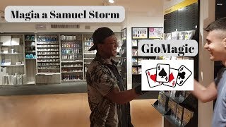 Stupire SAMUEL STORM con la MAGIA - GioMagic (BEGGING)