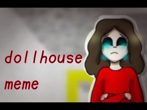 [baldi's Basics]dollhouse meme