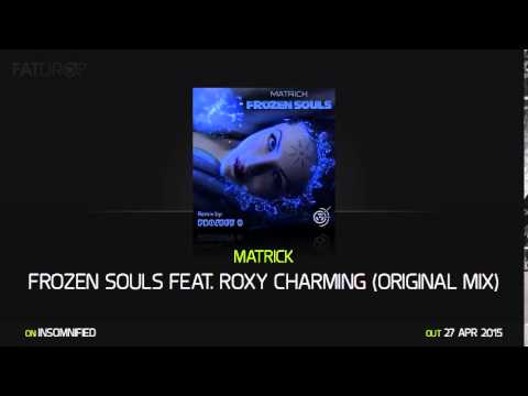 Matrick - Frozen Souls feat. Roxy Charming (Original Mix)