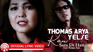 Download lagu Thomas Arya & Yelse - Kau Satu Di Hati [ Lyric Video HD] mp3