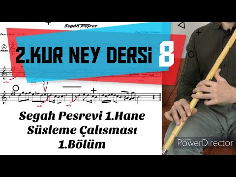 2.Kur Ney Dersi 8 - "Segah peşrevi 1.Hane" Süsleme ve Çarpma Çalışması 1.Bölüm