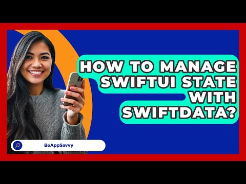 How To Manage SwiftUI State With SwiftData? - Be App Savvy