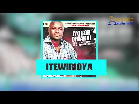 IYOBO ORIAKHI - ITEWIRIOYA [LATEST BENIN MUSIC]