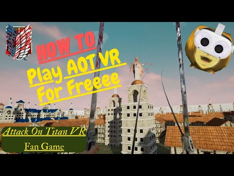 How to download Attack on Titan VR: Fan Game (AOT PCVR)