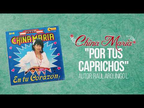 Por Tus Caprichos - China Maria