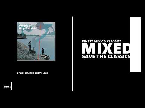 Fabric 07 - Mixed by Hipp-E & Halo (CD 2002)