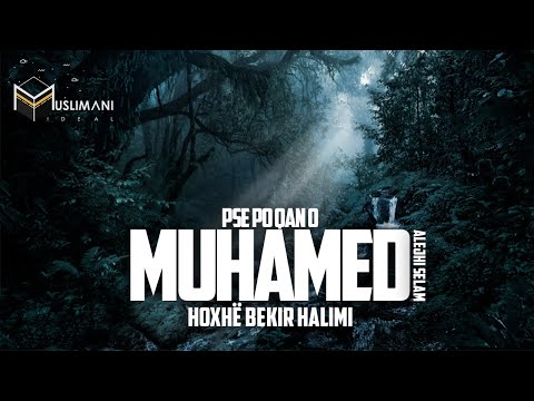"Pse po qanë o Muhamed ﷺ" - Hoxhë Bekir Halimi - EMOCIONALE!