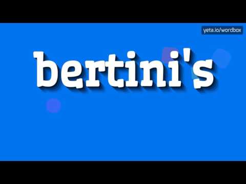BERTINI'S - HOW TO PRONOUNCE IT!?