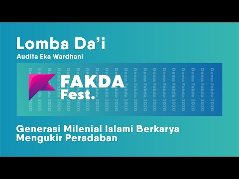 Audita Eka Wardhani || Generasi Milenial Islami Berkarya.... || Lomba Da'i || FAKDAFEST 2020