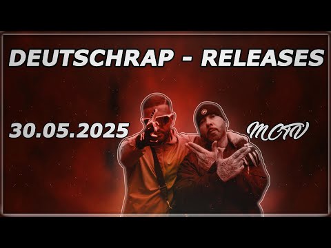DEUTSCHRAP - NEW RELEASES ➤ 30.05.2025 🚨💯 | 🔥MCTV | NEUE SONGS🔥