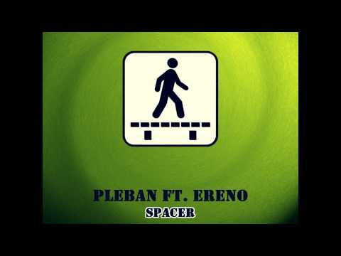 PLEBAN ft. ERENO - SPACER