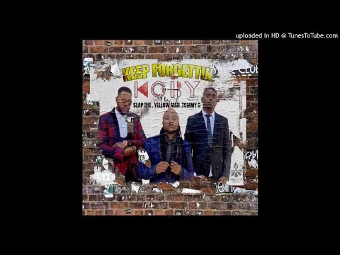 KOBY Ft. Za YellowMan & Tommy D & Slapdee – Keep Forgettin