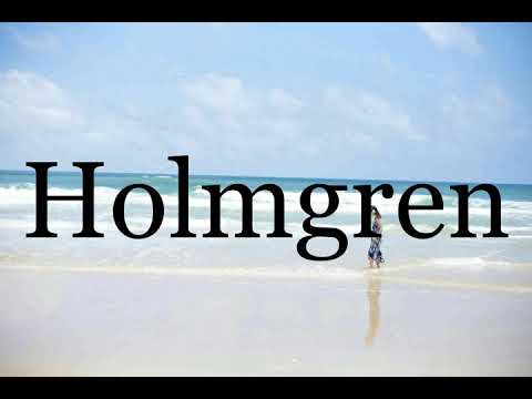 How To Pronounce Holmgren🌈🌈🌈🌈🌈🌈Pronunciation Of Holmgren