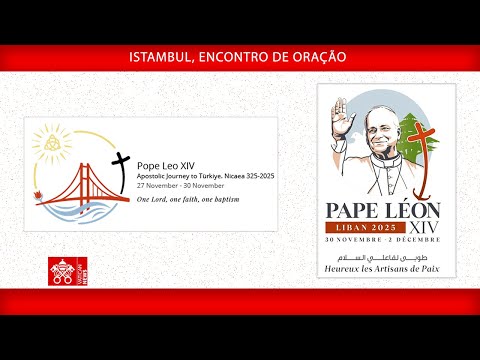 Istambul, Encontro de Oração, 28 de novembro de 2025, Papa Leão XIV