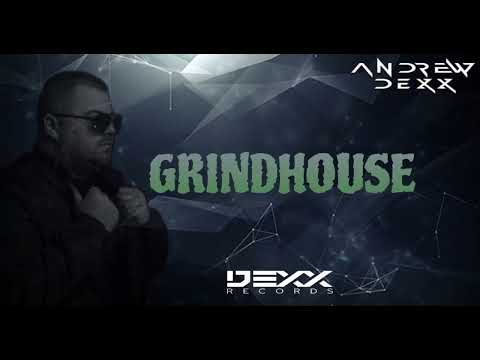 AnDrew DeXx - Grindhouse